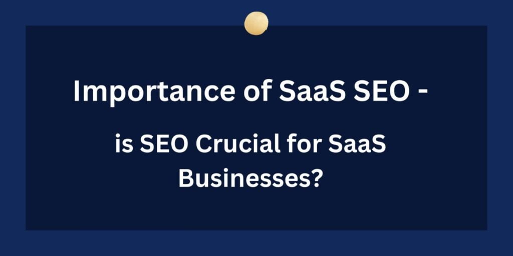 Importance of SaaS SEO – is SEO Crucial for SaaS Businesses?